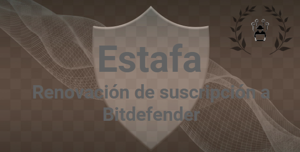 Estafa de la falsa “Renovación de suscripción a Bitdefender” para proporcionar información personal o realizar pagos